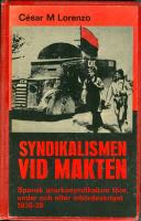 Syndikalismen vid makten : Spansk anarkosyndikalism före, under och efter inbördeskriget 1936-39