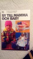 Sy till mamma och baby : en idé- och mönsterbok