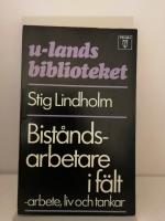Biståndsarbetare i fält : arbete, liv och tankar