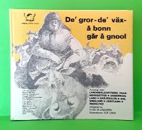 De´gror - de väx - å bonn går å gnool: En antologi