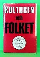 Kulturen och folket: Antologi. Åke Daun, Richard Estreen, Torsten Bergmark, Ingvar Carlsson, Väinö Linna, Lars Gyllensten m. fl