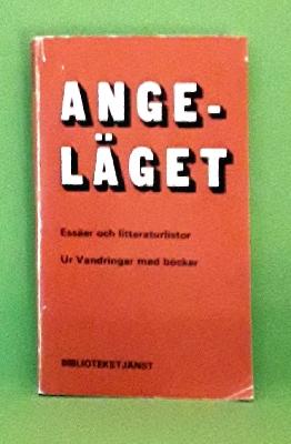 Angeläget: Essäer och litteraturlistor. Ur vandringar med böcker