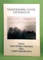 Västernorrländsk litteratur: Från den stora vreden till i min faders hus
