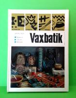 Vaxbatik : teknik, material, mönster