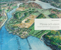 Minne och vision : Stockholms stadsutveckling i dåtid, nutid och framtid