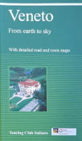 Veneto from earth to sky : With detailed road and town maps
