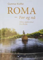 Roma - For og nå : Mine opplevelser fra Roma