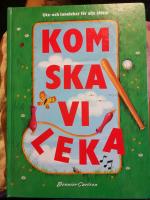 Kom ska vi leka : ute- och innelekar för alla åldrar