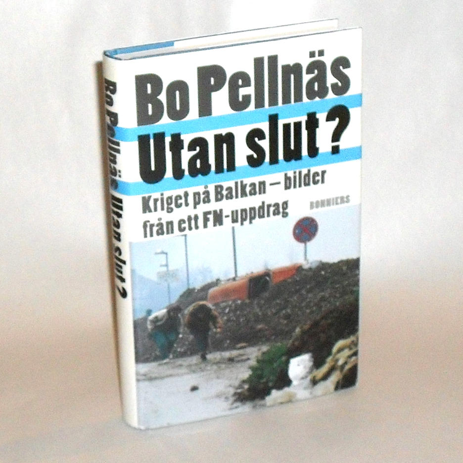 Utan slut? : kriget på Balkan : bilder från ett FN-uppdrag