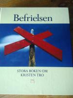 Befrielsen : stora boken om kristen tro