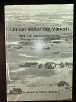 Landet söder om Vänern : makt och samhällsutveckling i Västergötland speglad genom arkeologin, historien och myten