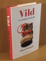 Vild : en vandring till mig själv
