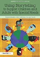 Using Storytelling to Support Children and Adults with Special Needs