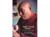 HEALTH THROUGH BALANCE - An Introductionn to Tibetan medicine