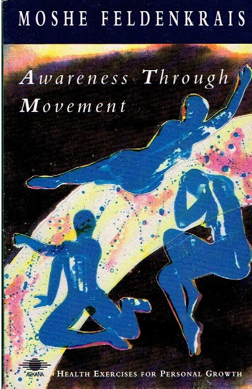 Awareness through movement : health exercises for personal growth