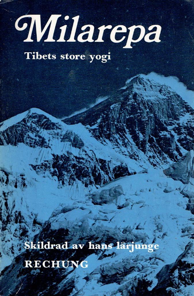 Milarepa, Tibets store yogi : skildrad av hans lärljunge Rechung