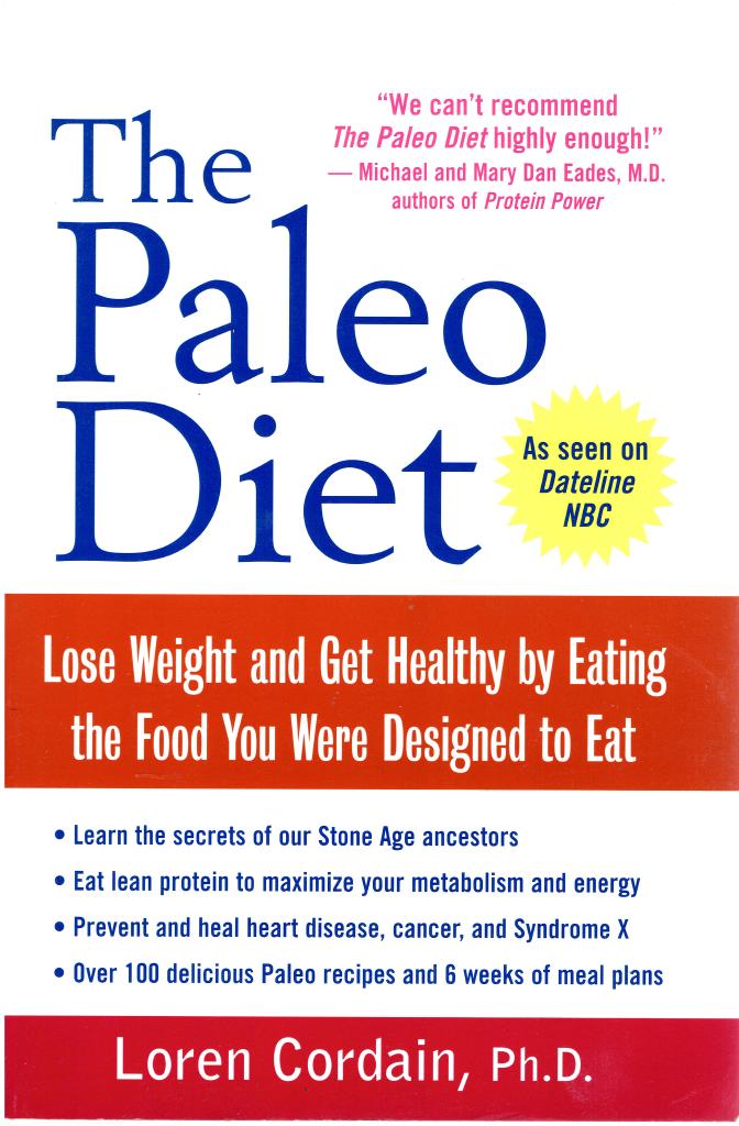The Paleo Diet: Lose Weight and Get Healthy by Eating the Food You Were Designed to eat