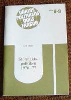 Världspolitikens dagsfrågor Stormaktspolitiken 1976-77