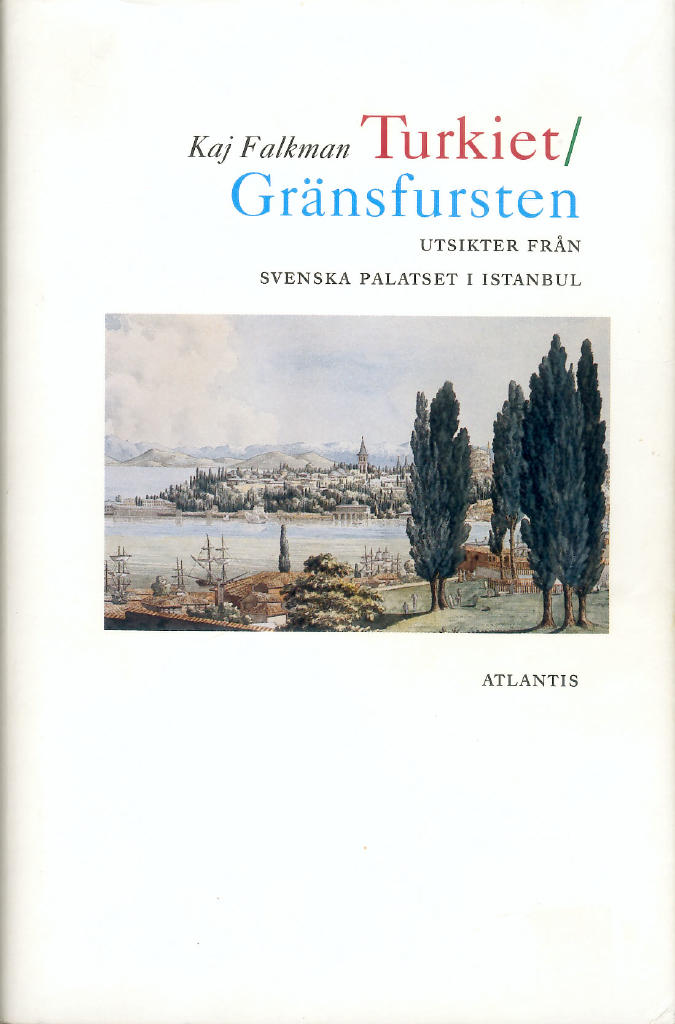 Turkiet / Gränsfursten. Utsikter från Svenska palatset i Istanbul