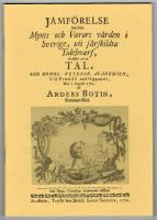 Jämförelse imellan mynts och varors värden i Sverige, uti särskildta tidehvarf, anstäld uti et tal, för Kongl. Vetensk. academien, vid præsidii nedläggande, den 3 augusti 1771