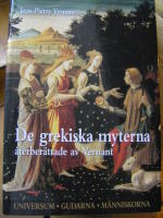 De grekiska myterna- återberättade av Vernant. Universum, Gudarna, Människorna