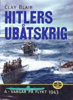 Hitlers ubåtskrig 4: Vargar på flykt 1943