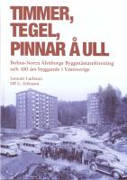 Timmer, tegel, pinnar å ull : Bohus-Norra Älvsborgs byggmästareförening och 100 års byggande i Västsverige