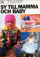 Sy till mamma och baby (OBS! 1 st Mönsterark finns i bakficka)