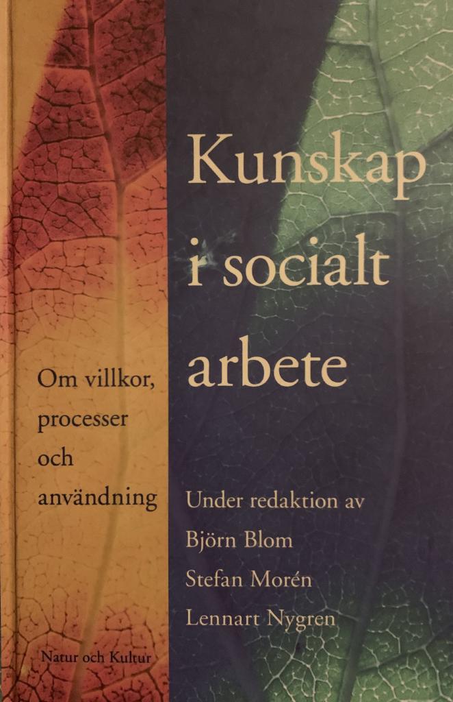 Kunskap i socialt arbete : om villkor, processer och användning
