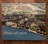 Minne och vision : Stockholms stadsutveckling i dåtid, nutid och framtid