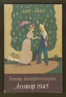 Svenska Turistföreningens Årsskrift 1945. STF 60 år.