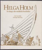 Helga Holm. Ett skepp i det medeltida Stockholm.