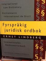 Fyrspråkig juridisk ordbok - International Law Dictionary. Dictionnaire de Droit, Internationales Rechtswöterbuch