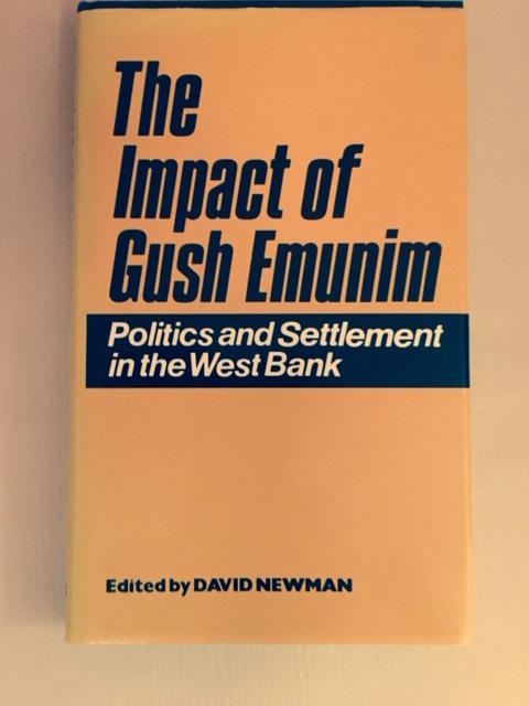 The Impact of Gush Emunim: Politics and Settlement in the West Bank