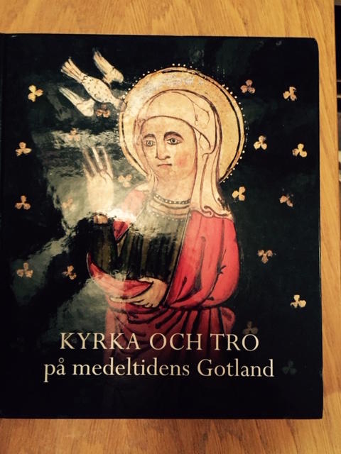 Kyrka och tro på medeltidens Gotland : till minne av Gunnar Svahnström (1915-2012) Gotländskt arkiv 2013