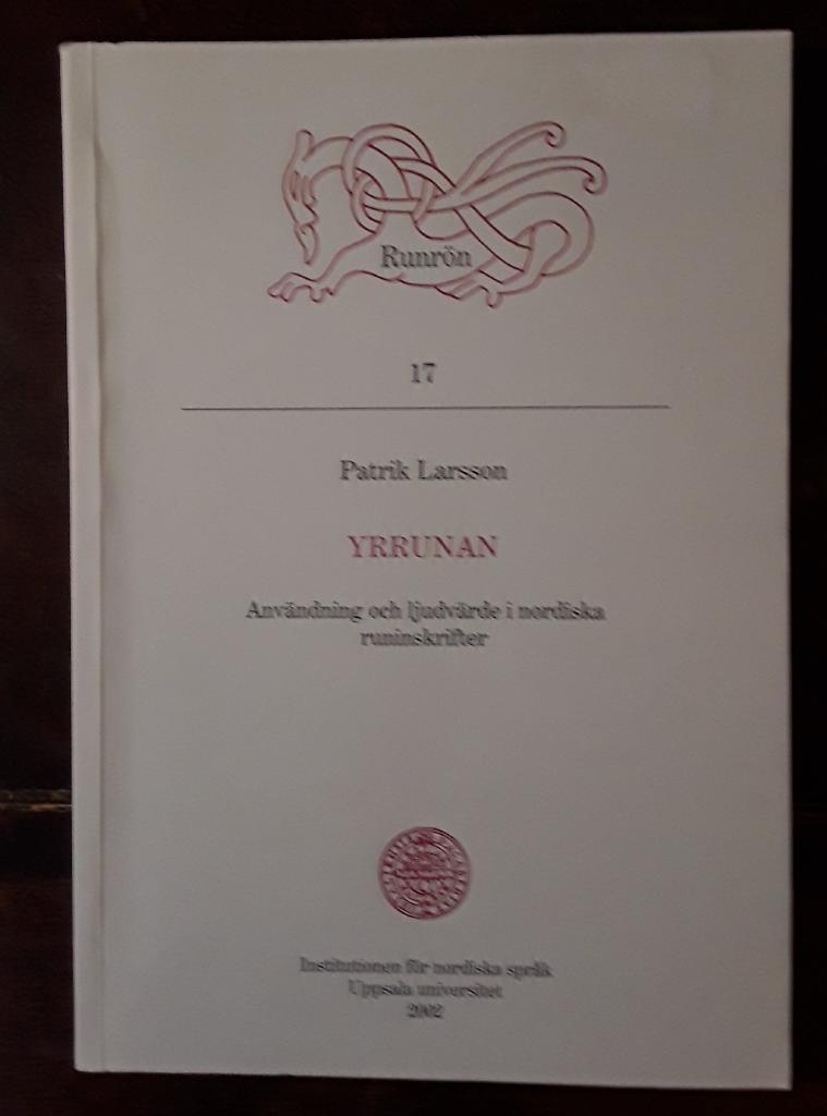 Yrrunan : användning och ljudvärde i nordiska runinskrifter = The Ýr-rune : use and phonetic value in Scandinavian runic inscriptions