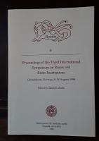 Proceedings of the Third International Symposium on Runes and Runic Inscriptions : Grindaheim, Norway, 8-12 August 1990