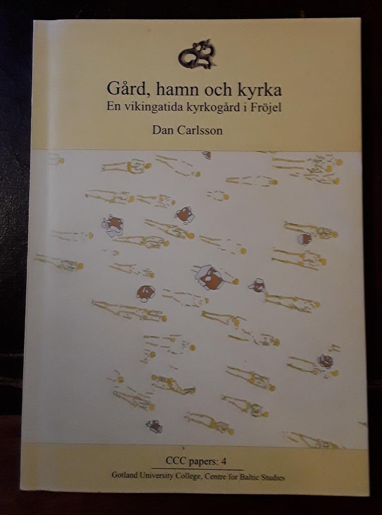 Gård, hamn och kyrka : en vikingatida kyrkogård i Fröjel