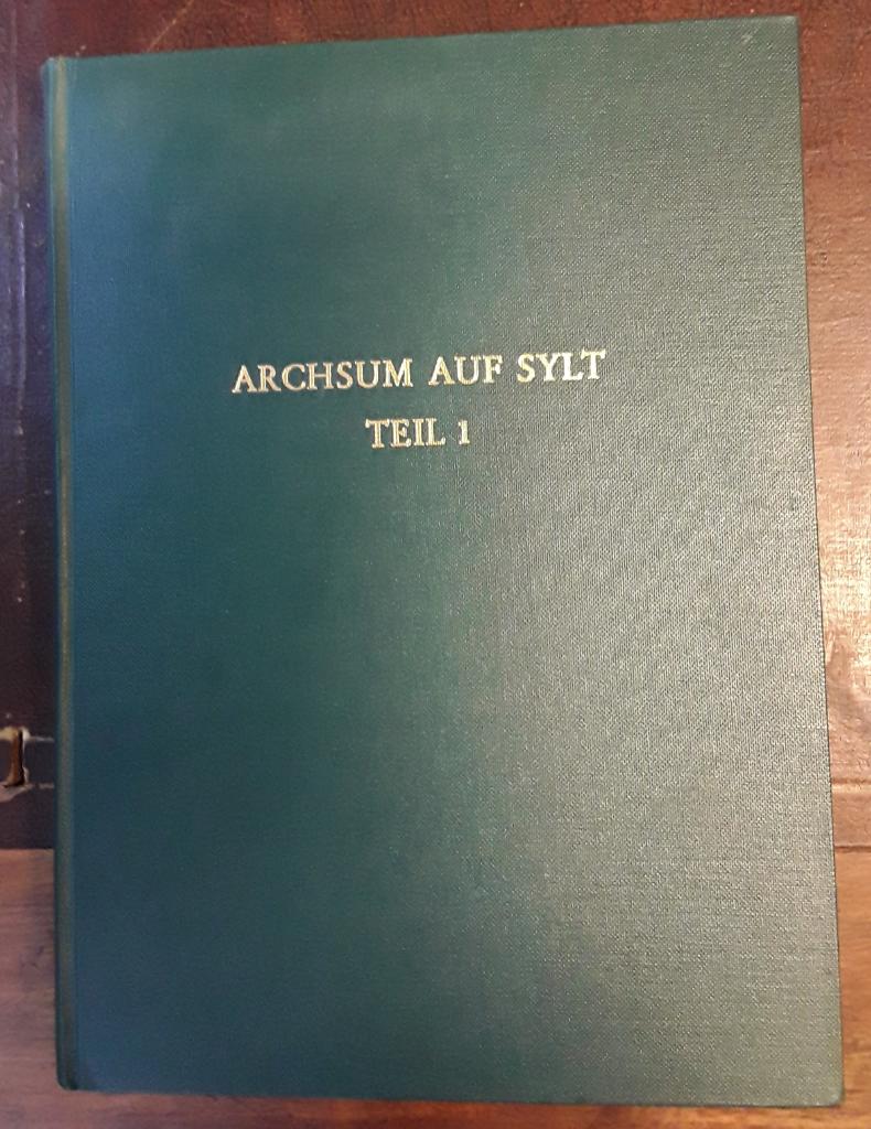 Archsum auf Sylt Teil 1. Einführung in Forschungsverlauf und Landschaftgeschichte