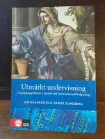 Utmärkt undervisning : Framgångsfaktorer i svensk och internationell belysning