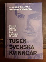 Tusen svenska kvinnoår : svensk kvinnohistoria från vikingatid till nutid