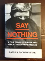 Say Nothing: A True Story of Murder and Memory in Northern Ireland
