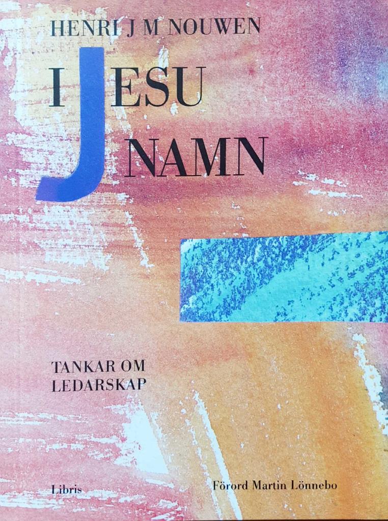 I Jesu namn. Tankar om ledarskap