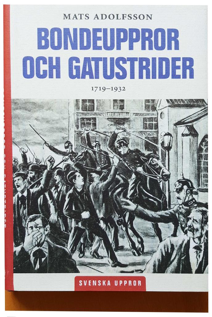 Bondeuppror och gatustrider : 1719 - 1932