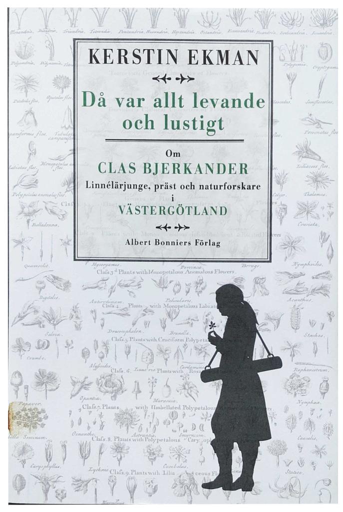 Då var allt levande och lustigt : om Clas Bjerkander : Linnélärjunge, präst och naturforskare i Västergötland