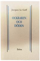 Ockraren och döden : ekonomi och religion på medeltiden (Originalets titel: La Bourse et la vie