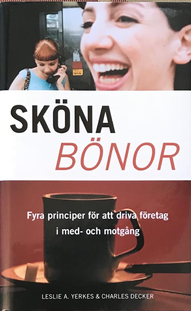 Sköna bönor : fyra principer för att driva företag i med- och motgång