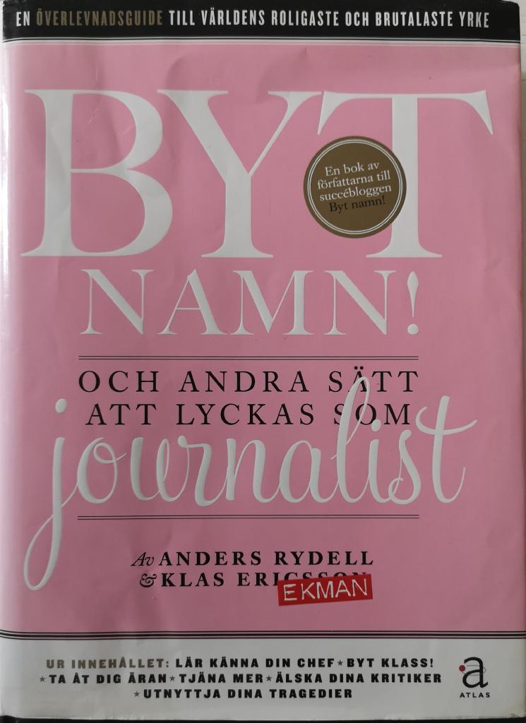Byt namn! : och andra sätt att lyckas som journalist