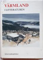 Värmland i litteraturen. Värmlandsförfattare från Tegnér till nutid.