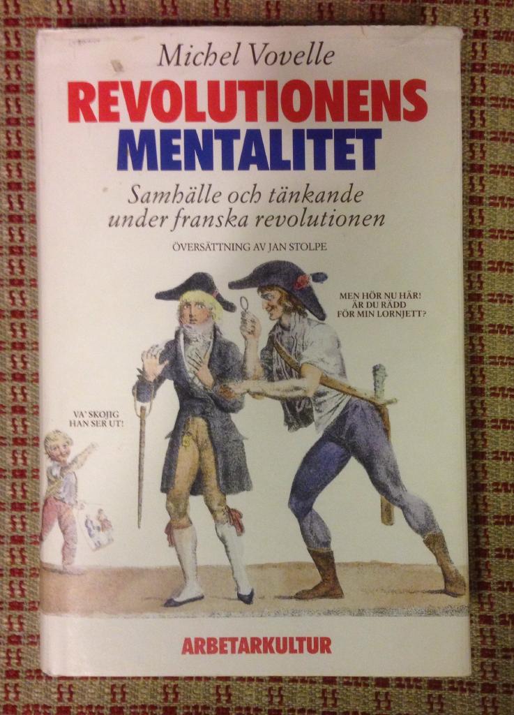 Revolutionens mentalitet : samhälle och tänkande under franska revolutionen